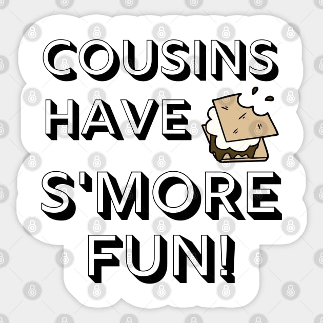 Cousins Have S'more Fun Smores Camping Family Vacation Reunion Shirt Hoodie Sweatshirt Mask Tote Gift Sticker by MalibuSun